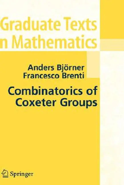 Combinatorics of Coxeter Groups by Anders Bjorner