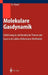Molekulare Gasdynamik: Einführung in Die Kinetische Theorie Der Gase Und Lattice-Boltzmann-Methoden by Dieter Hänel