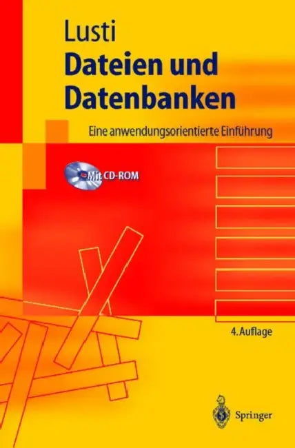 Dateien Und Datenbanken: Eine Anwendungsorientierte Einführung by Markus Lusti