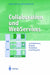 Collaboration Und Webservices: Architekturen, Portale, Techniken Und Beispiele by Christian Reichmayr
