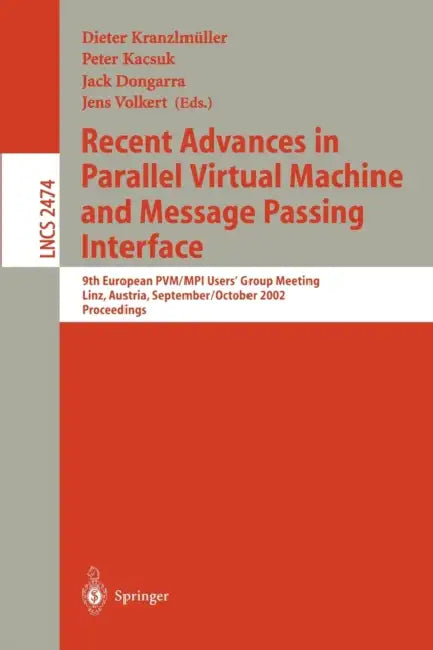Recent Advances in Parallel Virtual Machine and Message Passing Interface: 9th European Pvm/Mpi User's Group Meeting Linz, Austria, September 29 - Oct by Dieter Kranzlmüller, Peter Kacsuk, Jack Dongarra