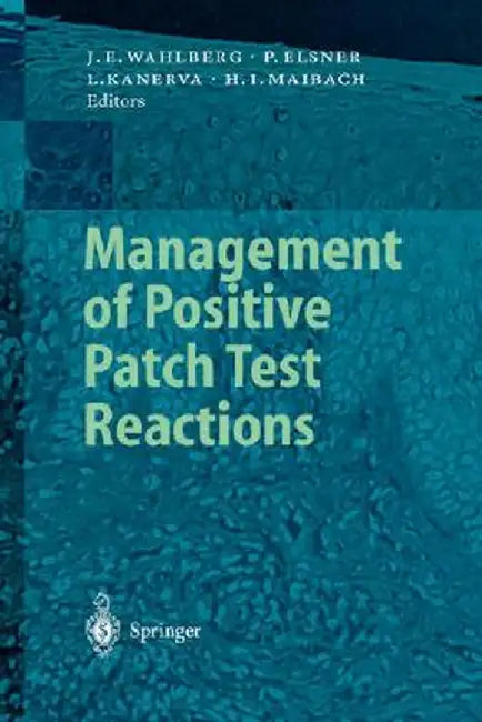 Management of Positive Patch Test Reactions by Jan E. Wahlberg
