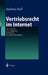 Vertriebsrecht Im Internet: Der Vertrieb Und Fernabsatz Von Waren Und Dienstleitungen by Andreas Ruff