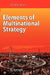 Elements of Multinational Strategy by Keith Head