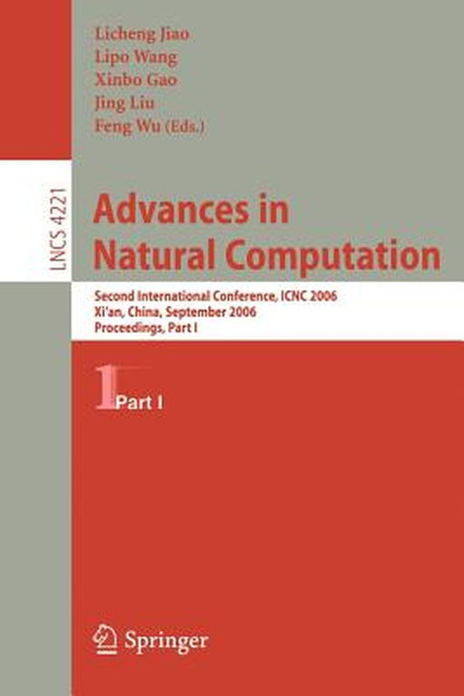 Advances in Natural Computation: Second International Conference, Icnc 2006, Xi'an, China, September 24-28, 2006, Proceedings, Part I by Licheng Jiao