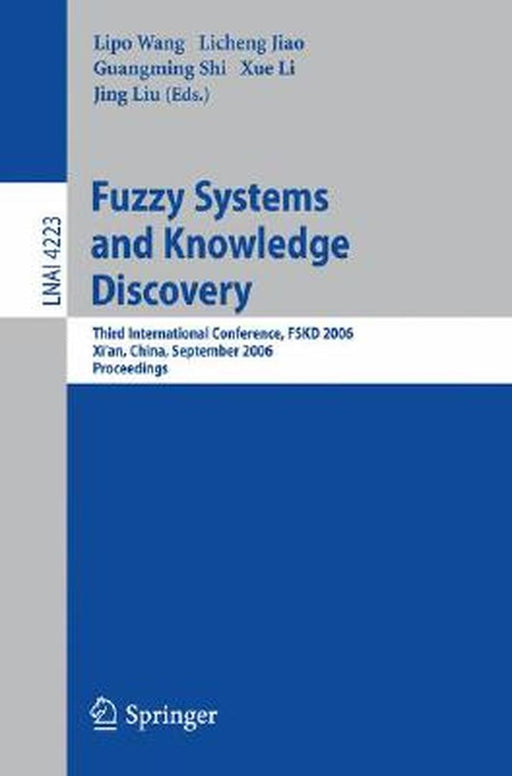 Fuzzy Systems and Knowledge Discovery: Third International Conference, Fskd 2006, Xi'an, China, September 24-28, 2006, Proceedings by Lipo Wang
