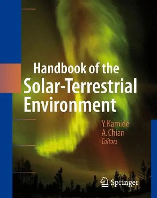 Handbook of the Solar-Terrestrial Environment by Yohsuke Kamide