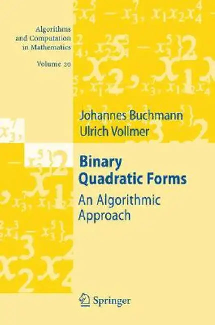 Binary Quadratic Forms: An Algorithmic Approach by Johannes Buchmann