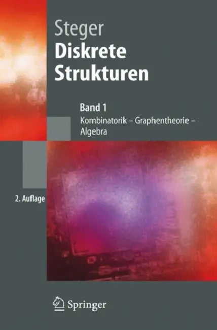 Diskrete Strukturen: Band 1: Kombinatorik, Graphentheorie, Algebra by Angelika Steger