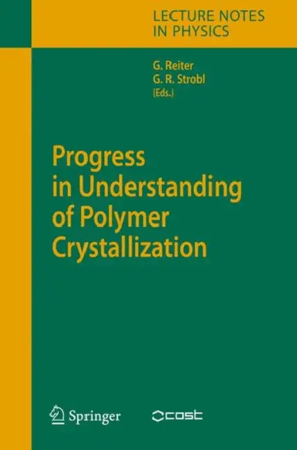Progress in Understanding of Polymer Crystallization by Günter Reiter, Gert R. Strobl
