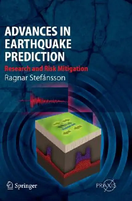 Advances in Earthquake Prediction: Research and Risk Mitigation by Ragnar Stefánsson