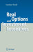Real Options and Investment Incentives by Gunther Friedl