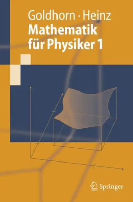 Mathematik Für Physiker 1: Grundlagen Aus Analysis Und Linearer Algebra by Karl-Heinz Goldhorn, Hans-Peter Heinz