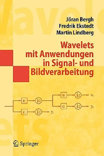 Wavelets Mit Anwendungen In Signal- Und Bildbearbeitung by Jöran Bergh, M. Stern, Fredrik Ekstedt
