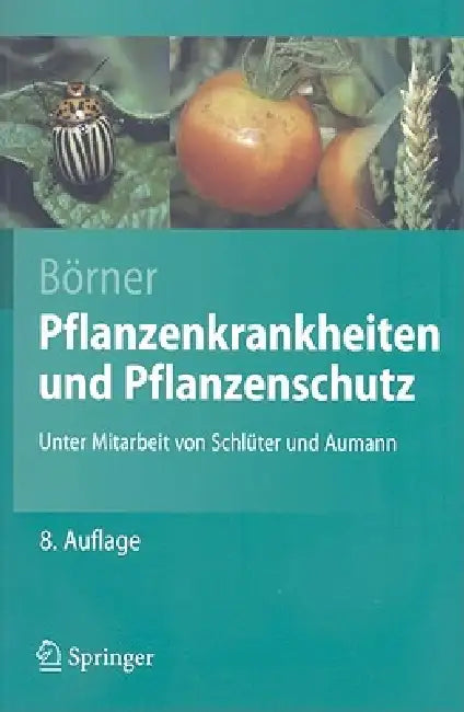 Pflanzenkrankheiten Und Pflanzenschutz by Horst Börner, Klaus Schlüter, Jens Aumann
