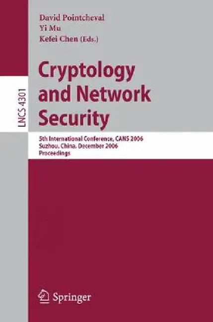 Cryptology and Network Security: 5th International Conference, Cans 2006, Suzhou, China, December 8-10, 2006, Proceedings by David Pointcheval