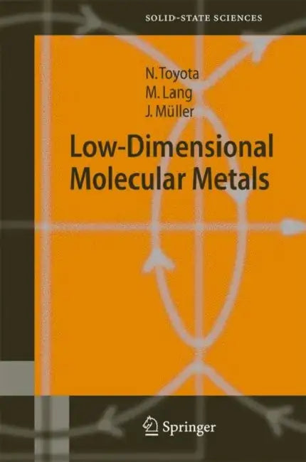 Low-Dimensional Molecular Metals by Naoki Toyota, Michael Lang, Jens Müller