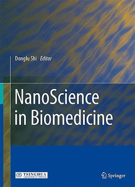 Nanoscience in Biomedicine by Donglu Shi