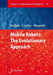 Mobile Robots: The Evolutionary Approach by Leandro Dos Santos Coelho