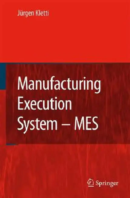 Manufacturing Execution System - MES by Jürgen Kletti