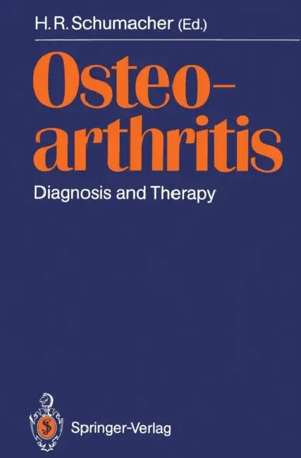 Osteoarthritis: Diagnosis and Therapy Proceedings of an International Meeting by H. Ralph Schumacher