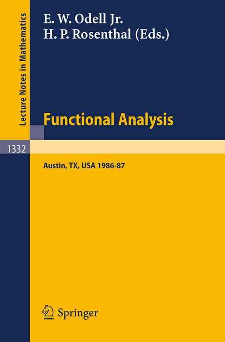 Functional Analysis: Proceedings of the Seminar at the University of Texas at Austin, 1986-87 by Edward W. Odell/Haskell P. Rosenthal