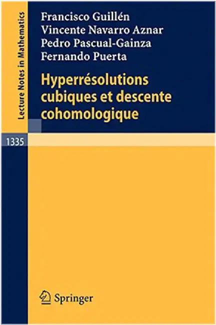 Hyperresolutions Cubiques Et Descente Cohomologique by Francisco Guillen, Vincente Navarro Aznar