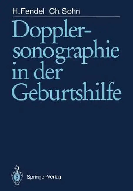 Dopplersonographie in Der Geburtshilfe by Heinrich Fendel, H. Jung, Christof Sohn