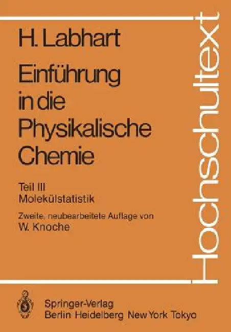 Einführung in Die Physikalische Chemie: Teil III: Molekülstatistik by Heinrich Labhart, E. Haselbach, Wilhelm Knoche