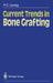Current Trends in Bone Grafting by Ping-Chung Leung