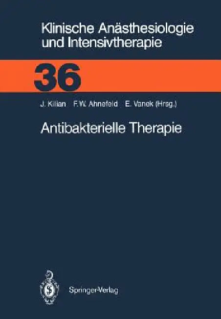 Antibakterielle Therapie by Jürgen Kilian, Friedrich W. Ahnefeld, V. Vanek
