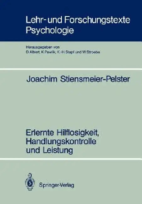 Erlernte Hilflosigkeit, Handlungskontrolle Und Leistung by Joachim Stiensmeier-Pelster