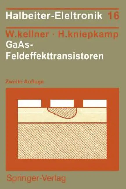 Gaas-Feldeffekttransistoren by Walter Kellner, Hermann Kniepkamp