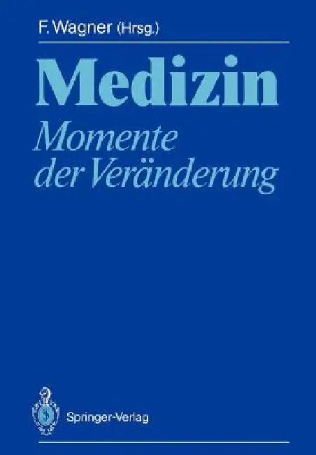 Medizin: Momente Der Veränderung by Franz Wagner