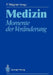 Medizin: Momente Der Veränderung by Franz Wagner
