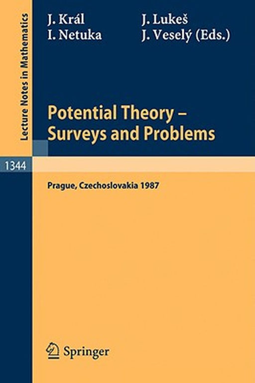 Potential Theory Surveys And Problems: Proceedings of a Conference held in Prague, July 19-24, 1987 by Josef Kral, Jaroslav Lukes