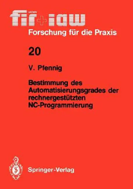 Bestimmung Des Automatisierungsgrades Der Rechnergestützten Nc-Programmierung by Volker Pfennig