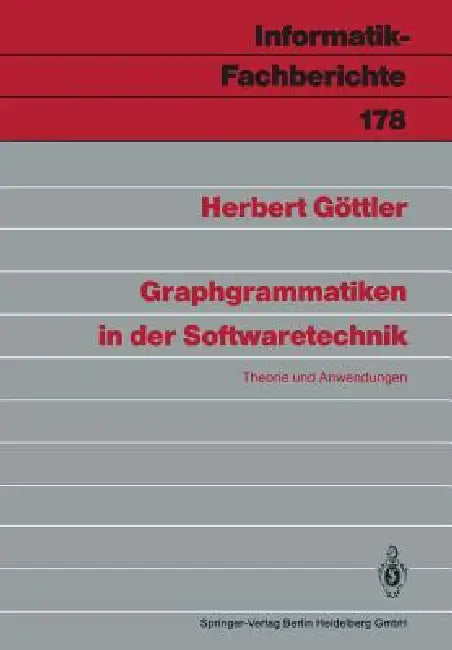 Graphgrammatiken in Der Softwaretechnik: Theorie Und Anwendungen by Herbert Göttler