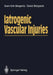 Iatrogenic Vascular Injuries by Sven-Erik Bergentz