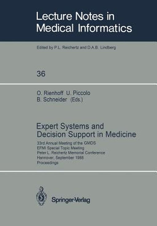 Expert Systems and Decision Support in Medicine: 33rd Annual Meeting of the Gmds Efmi Special Topic Meeting Peter L. Reichertz Memorial Conference Han by Otto Rienhoff