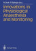Innovations in Physiological Anaesthesia and Monitoring by R. Droh