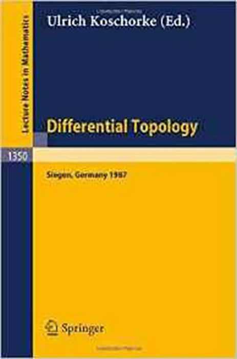 Differential Topology: Proceedings of the Second Topology Symposium, held in Siegen, FRG, Jul. 27 - Aug. 1, 1987 (Vol. 1350)