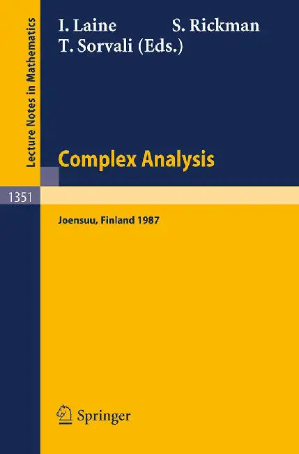 Complex Analysis Joensuu 1987: Proceedings of the XIIIth Rolf Nevanlinna-Colloquium, Held in Joensuu, Finland, Aug. 10-13, 1987 by Ilpo Laine, Seppo Rickman