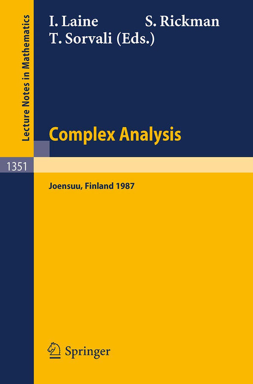 Complex Analysis Joensuu 1987: Proceedings of the XIIIth Rolf Nevanlinna-Colloquium, Held in Joensuu, Finland, Aug. 10-13, 1987 by Ilpo Laine/Seppo Rickman