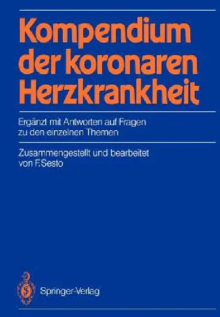 Kompendium Der Koronaren Herzkrankheit: Ergänzt Mit Antworten Auf Fragen Zu Den Einzelnen Themen by Fred Sesto, U. K. Lindner