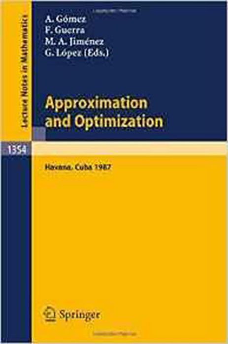 Approximation And Optimization: Proceedings of the International Seminar, held in Havana, Cuba, January 12-16, 1987 (Vol. 1354)