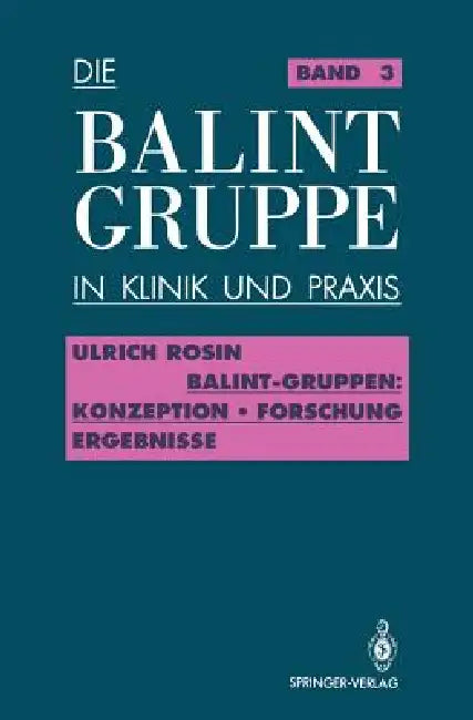 Balint-Gruppen: Konzeption -- Forschung -- Ergebnisse by Jürgen Körner, Ulrich Rosin