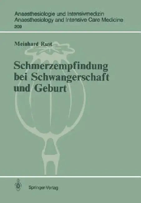 Schmerzempfindung Bei Schwangerschaft Und Geburt: Endorphinerge Schmerzmodulation by Meinhard Rust