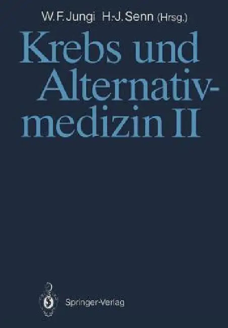 Krebs Und Alternativmedizin II by Walter F. Jungi, Hans-Jörg Senn