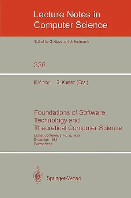 Foundations of Software Technology and Theoretical Computer Science: Eighth Conference, Pune, India, December 21-23, 1988. Proceedings by Kesav V. Nori, Sanjeev Kumar